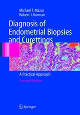 Diagnosis of Endometrial Biopsies and Curettings - Mazur, Michael; Kurman, Robert J.