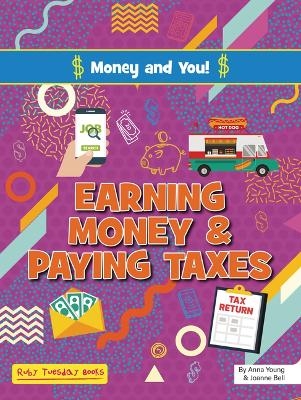 Earning Money and Paying Taxes - Anna Young, Joanne Bell