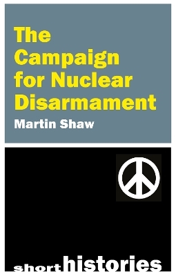 The Campaign for Nuclear Disarmament - Prof. Martin Shaw