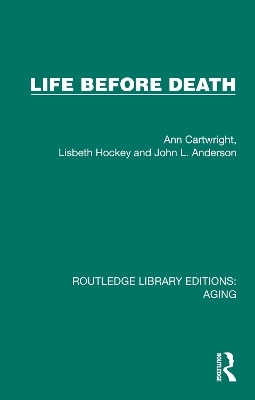 Life Before Death - Ann Cartwright, Lisbeth Hockey, John L. Anderson