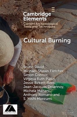 Cultural Burning - Bruno David, Michael-Shawn Fletcher, Simon Connor, Virginia Ruth Pullin, Jessie Birkett-Rees