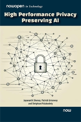 High Performance Privacy Preserving AI - Jayavanth Shenoy, Patrick Grinaway, Shriphani Palakodety