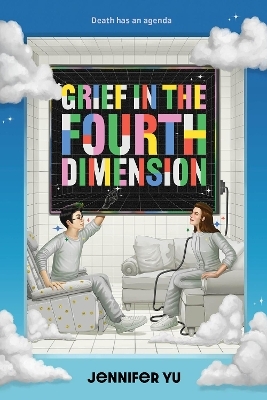 Grief in the Fourth Dimension - Jennifer Yu