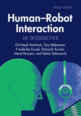 Human-Robot Interaction - Christoph Bartneck, Tony Belpaeme, Friederike Eyssel, Takayuki Kanda, Merel Keijsers