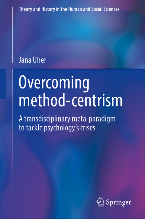 Overcoming Method-Centrism - Jana Uher