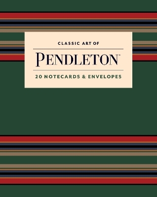 Classic Art of Pendleton Notes -  Pendleton Woolen Mills