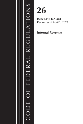 Code of Federal Regulations, Title 26 Internal Revenue 1.410-1.440, 2023 -  Office of The Federal Register (U.S.)