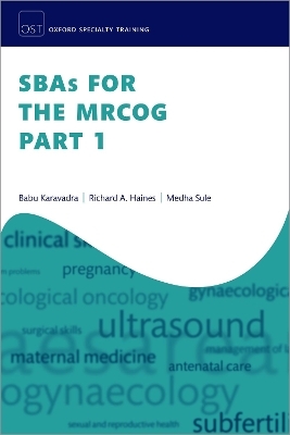 SBAs for the MRCOG Part 1 - Dr Babu Karavadra, Dr Richard A. Haines, Dr Medha Sule