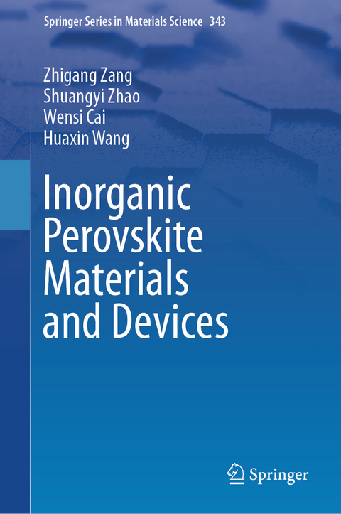 Inorganic Perovskite Materials and Devices - Zhigang Zang, Shuangyi Zhao, Wensi Cai, Huaxin Wang