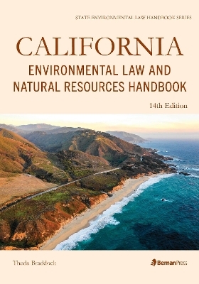 California Environmental Law and Natural Resources Handbook - Theda Braddock