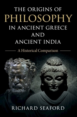 The Origins of Philosophy in Ancient Greece and Ancient India - Richard Seaford