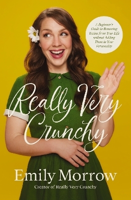 Really Very Crunchy - Emily Morrow