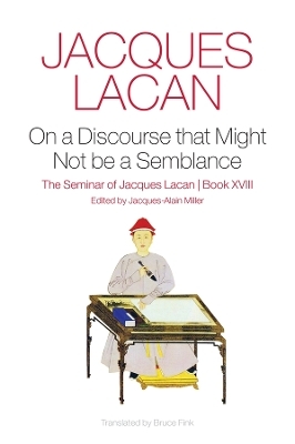 On a Discourse that Might not Be a Semblance - Jacques Lacan