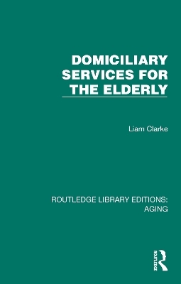 Domiciliary Services for the Elderly - Liam Clarke