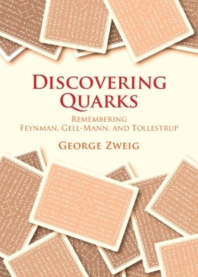 Discovering Quarks - George Zweig