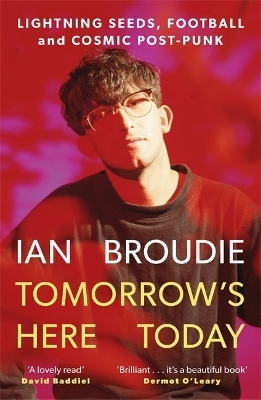 Tomorrow's Here Today - Ian Broudie