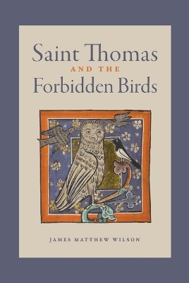 Saint Thomas and the Forbidden Birds - James Matthew Wilson