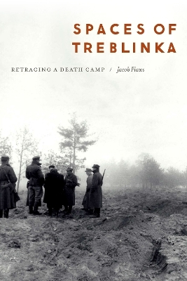 Spaces of Treblinka - Jacob Flaws