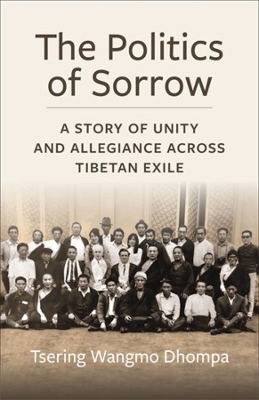 The Politics of Sorrow - Tsering Wangmo Dhompa
