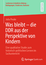 Was bleibt - die DDR aus der Perspektive von Kindern - Julia Peuke