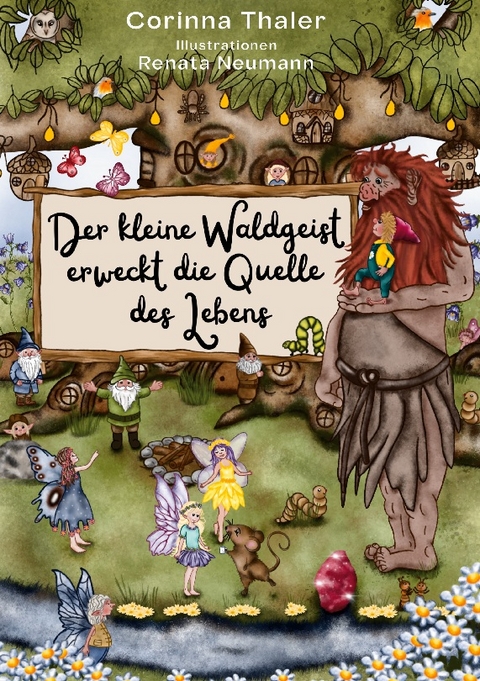 Der kleine Waldgeist erweckt die Quelle des Lebens - Corinna Thaler