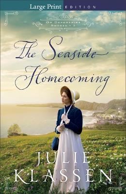 The Seaside Homecoming - Julie Klassen