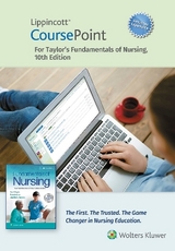 Lippincott CoursePoint Enhanced for Taylor's Fundamentals of Nursing - TAYLOR,CSFN,RN,PhD, CAROL R.; Lynn, Pamela; Bartlett, Jennifer L