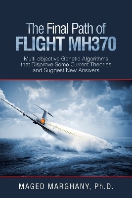 The Final Path of Flight Mh370 - Maged Marghany