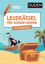 Leserätsel für mutige Kinder - Auf Schatzsuche - Ab 6 Jahren - Janine Eck