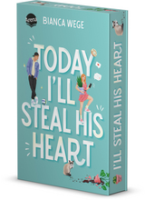 Today I'll Steal His Heart - Bianca Wege