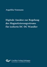 Digitale Ansätze zur Regelung des Magnetisierungsstroms für isolierte DC-DC Wandler - Angelika Neumann