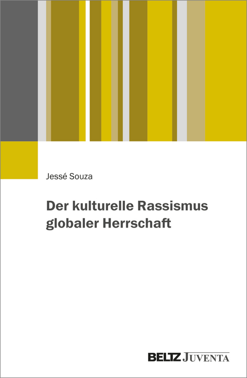 Der kulturelle Rassismus globaler Herrschaft - Jessé Souza