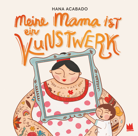 Meine Mama ist ein Kunstwerk - Hana Acabado