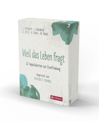 Weil das Leben fragt - Josef Hiebaum; Julia Radinger; Sabine Seitz; Dagmar Traxl …