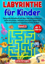 Labyrinthe für Kinder ab 5 Jahren - Band 21 - Lena Krüger