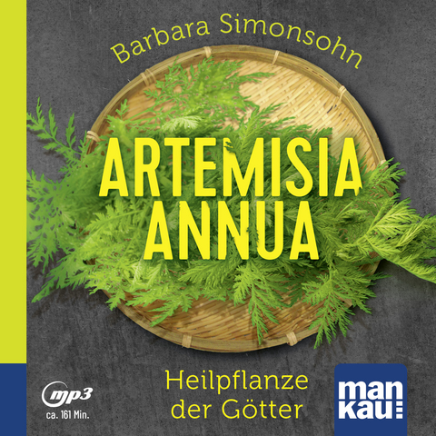 Artemisia annua – Heilpflanze der Götter - Barbara Simonsohn
