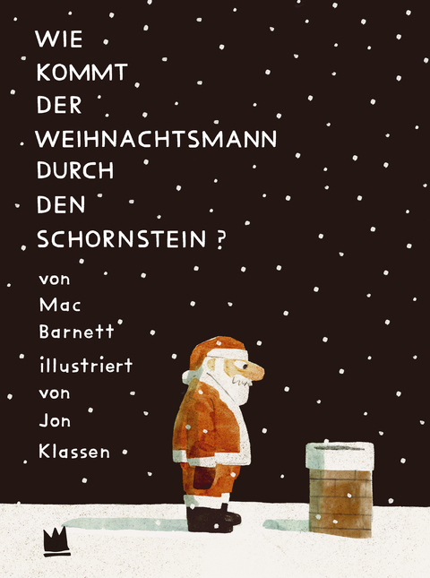 Wie kommt der Weihnachtsmann durch den Schornstein? - Mac Barnett