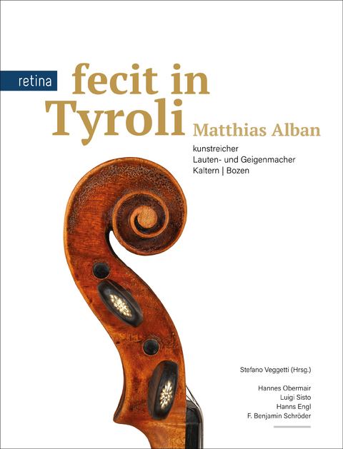 Fecit in Tyroli: Matthias Alban - Hannes Obermair, Luigi Sisto, Hanns Engl, F. Benjamin SchrÃ¶der