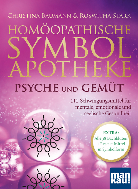 Homöopathische Symbolapotheke – Psyche und Gemüt - Christina Baumann, Roswitha Stark