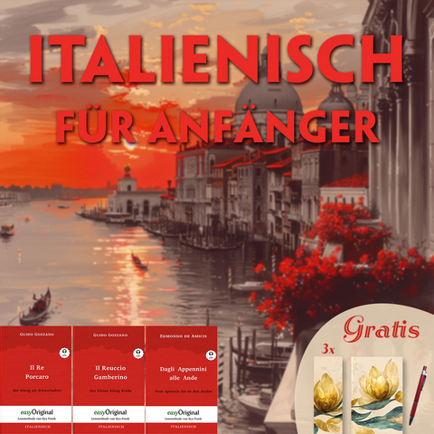 Italienisch für Anfänger (3 Bücher + Audio-Online + exklusive Extras) - Frank-Lesemethode - Guido Gozzano, Edmondo De Amicis