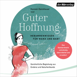 Guter Hoffnung - Hebammenwissen für Mama und Baby - Kareen Dannhauer; Kareen Dannhauer