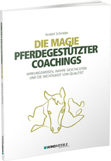 Die Magie pferdegestützter Coachings - Anabel Schröder