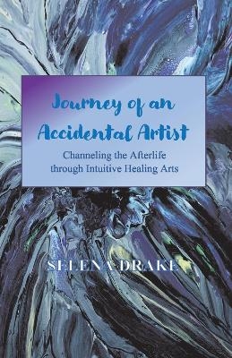 Journey of an Accidental Artist - Selena Drake