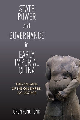 State Power and Governance in Early Imperial China - Chun Fung Tong