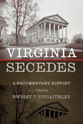 Virginia Secedes - Dwight Pitcaithley