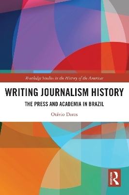 Writing Journalism History - Otávio Daros