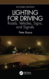 Lighting for Driving: Roads, Vehicles, Signs, and Signals, Second Edition - Boyce, Peter