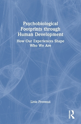 Psychobiological Footprints through Human Development - Livio Provenzi