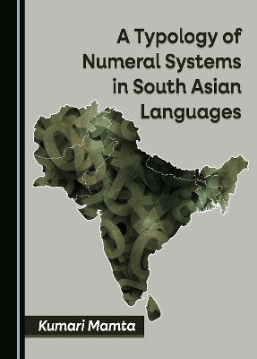 A Typology of Numeral Systems in South Asian Languages - Kumari Mamta