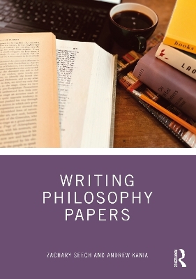 Writing Philosophy Papers - Zachary Seech, Andrew Kania